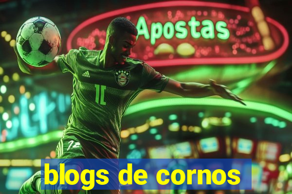 blogs de cornos